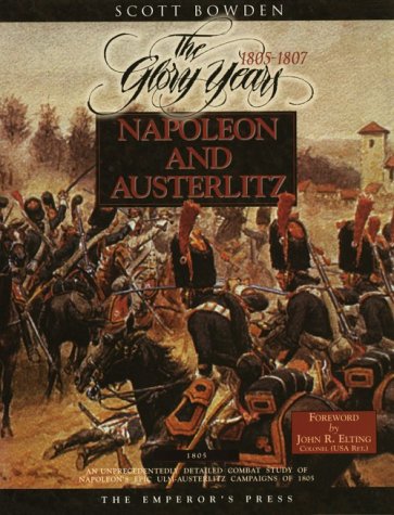 Beispielbild fr Napoleon and Austerlitz: The Glory Years 1805-1807 (Armies of the Napoleonic Wars Research Series) zum Verkauf von Wonder Book