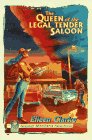 Stock image for Queen of the Legal Tender Saloon for sale by Better World Books