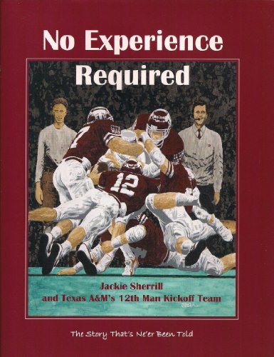 Stock image for No Experience Required: Jackie Sherrill and Texas AandMs 12th Man for sale by Hawking Books