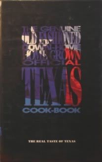 The Genuine Old Fashioned Down-Home Home Grown Official Texas Cook-Book