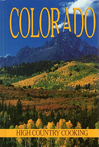 Imagen de archivo de Colorado: High Country Cooking a la venta por Better World Books