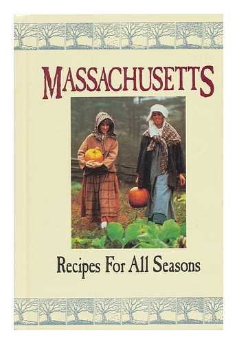 Stock image for Massachusetts: Recipes for All Seasons for sale by Better World Books