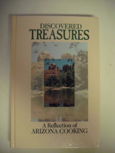 Discovered Treasures: A Reflection of Arizona Cooking (9780962668289) by Cook, James E.