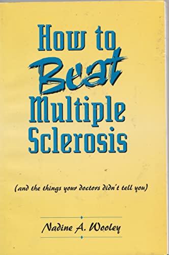 9780962669750: How to Beat MS (and the Things Your Doctors Didn't Tell You)