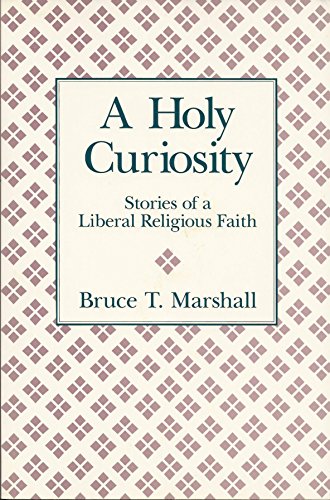 Imagen de archivo de A Holy Curiosity : Stories of a Liberal Religious Faith a la venta por Better World Books