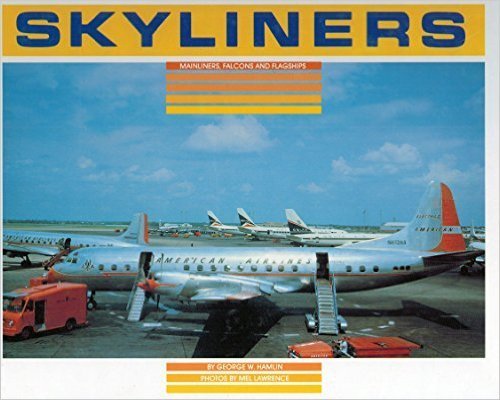 Stock image for Skyliners: Mainliners, Falcons and Flagships (Vol. 1: North America) for sale by HPB Inc.