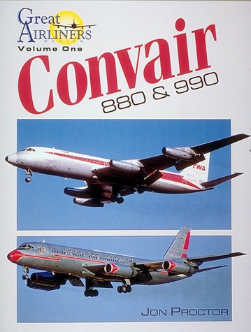 Stock image for Convair 880 & 990 (Great Airliners Series, Vol. 1) for sale by Southern Maryland Books