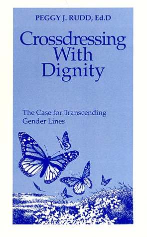 Imagen de archivo de Crossdressing With Dignity: The Case for Transcending Gender Line a la venta por Hawking Books