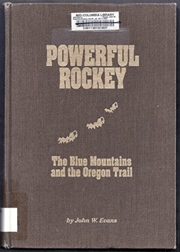 Powerful Rockey: The Blue Mountains and the Oregon Trail