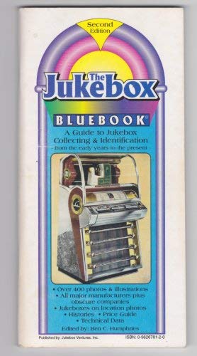 9780962678127: The Jukebox Bluebook: A Guide to Jukebox Collecting and Identification from the Early Years to the Present/Second Edition