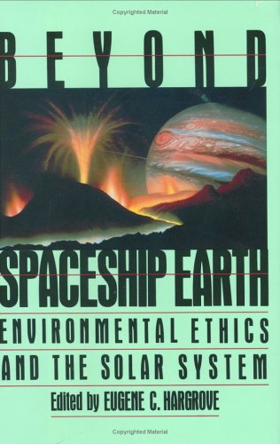 Imagen de archivo de Beyond Spaceship Earth: Environmental Ethics and the Solar System a la venta por dsmbooks