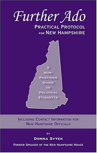 Imagen de archivo de Further ADO: Practical Protocol for New Hampshire: A Non-Partisan Guide to Political Etiquette a la venta por ThriftBooks-Atlanta
