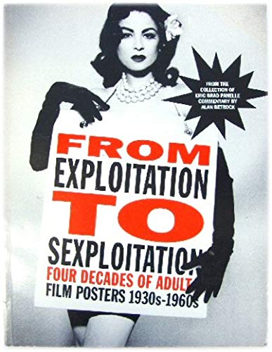 9780962683336: From Exploitation to Sexploitation: Forty Years of Adult Film Posters 1930's to 1960's