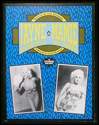 Stock image for Jayne Mansfield Vs. Mamie Van Doren: Battle of the Blondes : A Pictorial History for sale by The Paper Hound Bookshop