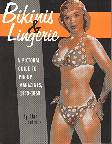 Beispielbild fr BIKINIS & LINGERIE: A Pictorial Guide to Pin-up Magazines, 1945 - 1960 zum Verkauf von Frey Fine Books