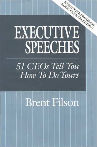 Stock image for Executive Speeches : Fifty-One CEOs Tell You How to Do Yours for sale by Better World Books