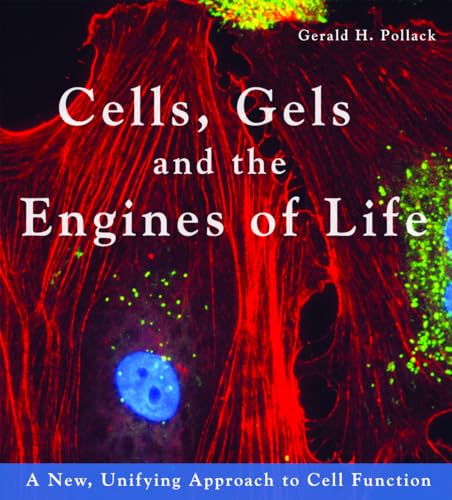 Imagen de archivo de Cells, Gels and the Engines of Life a la venta por HPB-Emerald