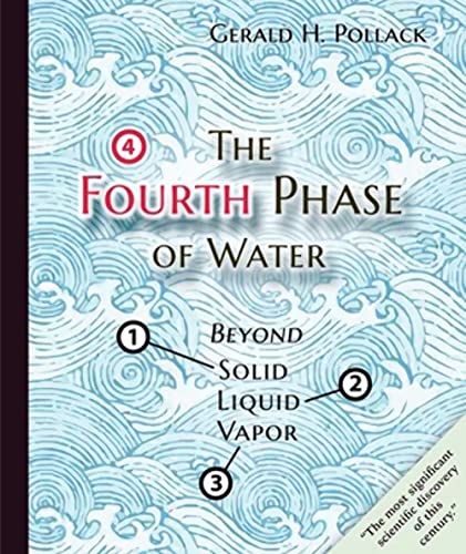 9780962689536: The Fourth Phase of Water: Beyond Solid, Liquid, and Vapor