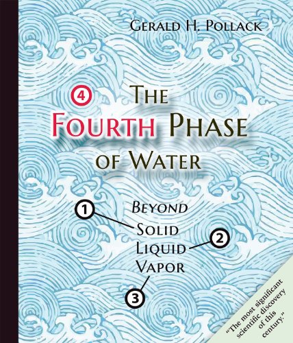 9780962689543: The Fourth Phase of Water: Beyond Solid, Liquid, and Vapor