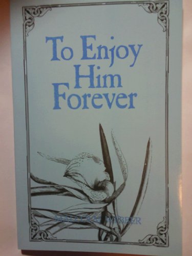 9780962690808: To Enjoy Him Forever