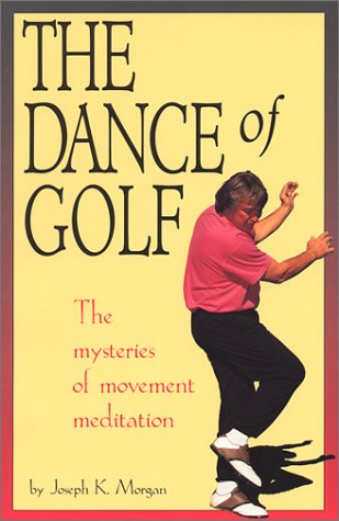 Stock image for The Dance of Golf for sale by SecondSale