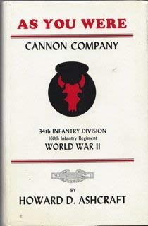 As you were: Cannon Company, 34th Infantry Division, 168th Infantry Regiment, World War II