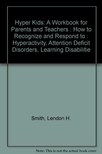 Beispielbild fr Hyper Kids: A Workbook for Parents and Teachers zum Verkauf von ThriftBooks-Atlanta