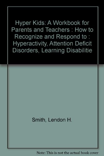 Imagen de archivo de Hyper Kids: A Workbook for Parents and Teachers a la venta por ThriftBooks-Atlanta