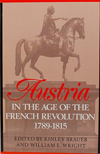 9780962699009: Austria in the Age of the French Revolution, 1789-1815