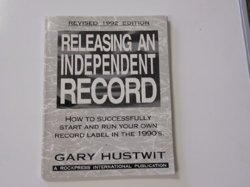 9780962701320: Releasing an Independent Record by Hustwit Gary