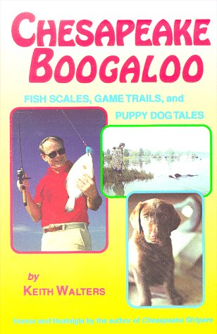 Beispielbild fr Chesapeake boogaloo: Fish scales, game trails, and puppy dog tales zum Verkauf von Wonder Book