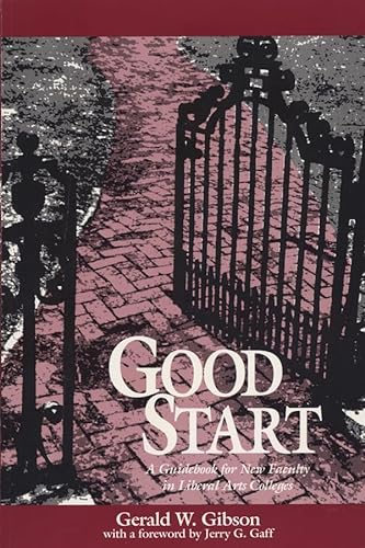Imagen de archivo de Good Start: A Guidebook for New Faculty in Liberal Arts Colleges a la venta por BooksRun