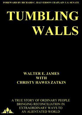 Beispielbild fr Tumbling Walls: A True Story of Ordinary People Bringing Reconciliation in Extraordinary Ways to an Alienated World zum Verkauf von Half Price Books Inc.