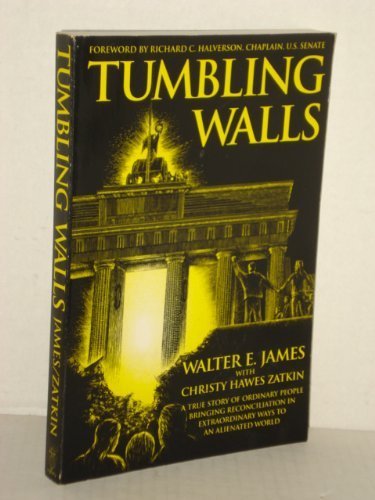 9780962704802: Tumbling Walls: A True Story of Ordinary People Bringing Reconciliation in Extraordinary Ways to an Alienated World