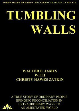 9780962704802: Tumbling Walls: A True Story of Ordinary People Bringing Reconciliation in Extraordinary Ways to an Alienated World