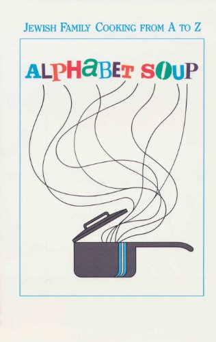 Stock image for Alphabet Soup; Jewish Family Cooking From A to Z for sale by Half Price Books Inc.
