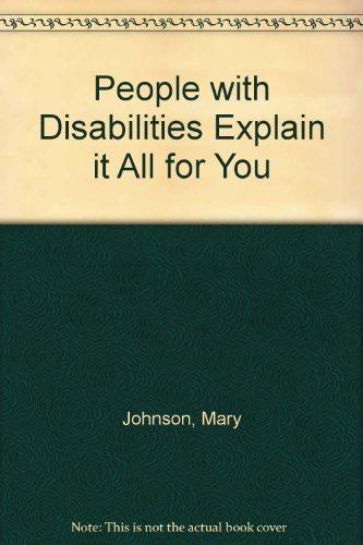 Imagen de archivo de People with Disabilities Explain It All for You : Your Guide to the Public Accommodations Requirements of the Americans with Disabilities Act a la venta por Better World Books