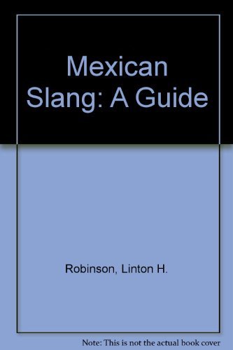 Beispielbild fr Mexican Slang: A Guide zum Verkauf von Bookmans