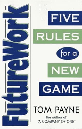 Stock image for Futurework: Five Rules for a New Game for sale by Wonder Book