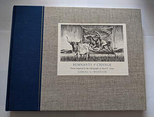 Beispielbild fr REMNANTS OF CHANGE: Poems Inspired by the Lithographs of Ancel E. Nunn zum Verkauf von David H. Gerber Books (gerberbooks)