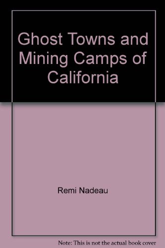 Imagen de archivo de Ghost Towns & Mining Camps of California a la venta por HPB-Diamond