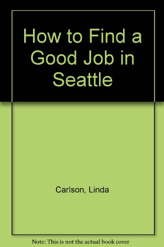 Imagen de archivo de How to Find a Good Job in Seattle a la venta por SecondSale