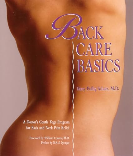 9780962713828: Back Care Basics: A Doctor's Gentle Yoga Program for Back and Neck Pain Relief