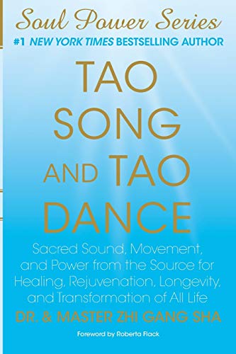 Stock image for Tao Song and Tao Dance: Sacred Sound, Movement, and Power from the Source for Healing, Rejuvenation, Longevity, and Transformation of All Life for sale by HPB-Ruby