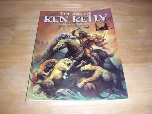 The Art of Ken Kelly (9780962715402) by Kelly, Ken; Frazetta, Frank