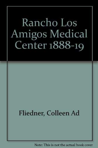 9780962715600: Rancho Centennial: Rancho Los Amigos Medical Center 1888-1988