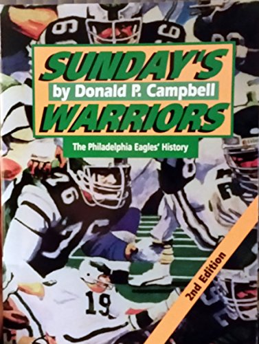 Imagen de archivo de Sunday's Warriors: The History of the Philadelphia Eagles a la venta por ThriftBooks-Atlanta