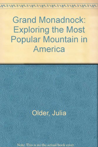 Beispielbild fr Grand Monadnock: Exploring the Most Popular Mountain in America zum Verkauf von Mr. Koreander Bookstore