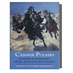 9780962719059: Casimir Pulaski: Cavalry Commander of the American Revolution