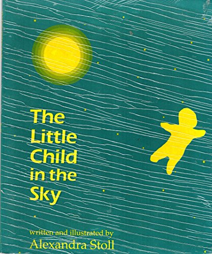 Stock image for The Little Child in the Sky for sale by 2Vbooks